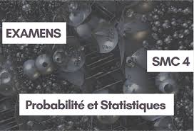 Les probabilités dans un cours de maths en 3ème où nous étudierons la définition d'une probabilité ainsi que la notion d'ensemble et d'expérience aléatoire. Examens Corriges Probabilite Et Statistiques Smc Semestre S4 Pdf Eprepare