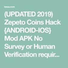 Updated 2019 Zepeto Coins Hack Android Ios Mod Apk No Survey Or Human Verification Required Check Our Site Below Hacks Coins Mod