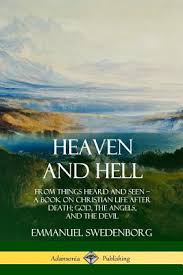 Things heard & seen christopher llewellyn reed is a film critic, filmmaker, and educator. Heaven And Hell From Things Heard And Seen A Book On Christian Life After Death God The Angels And The Devil Brookline Booksmith