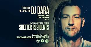 DJ Dara presented by Soundpieces & Shelter SF at Monarch, San  Francisco/Oakland