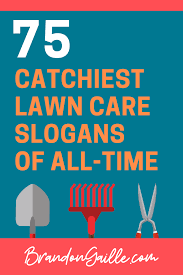 75 Catchy Lawn Care Slogans And Good Taglines Lawn Care Logo Lawn Mowing Business Lawn Care Business Cards