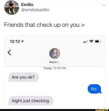 How is it possible to call someone with an unknown number? Friends That Check Up On You Are You Ok Aight Just Checking Ifunny Funny Memes Tumblr Funny Memes About Girls Really Funny