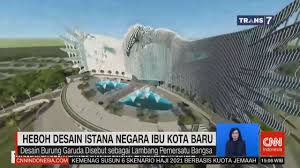 Desain bangunan istana negara di ibu kota negara yang baru di kalimantan timur. Trans7 Heboh Desain Istana Negara Ibu Kota Baru Facebook
