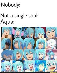 Nobody Not A Single Soul Aqua Ifunny Anime Funny Anime Memes Anime Memes Funny