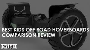 Best Kids Off Road Hoverboards Comparison Review Wild