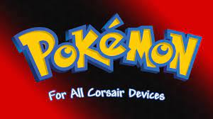 Pokémon | CORSAIR RGB Profile - YouTube
