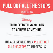 Don T Bite The Hand That Feeds You Meaning Pull Out All The Stops Means To Do Everything You Can To Achieve Something Example The Airline Certainly Learn English Idioms And Phrases English Phrases