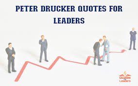 Leadership consists of picking good men and helping them do their best. Peter Drucker Quotes For Leaders Quotes For Leaders
