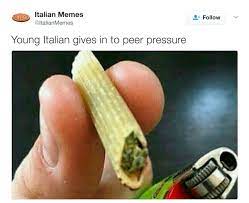 The best italian memes and images of march 2021. Young Italian Gives In To Peer Pressure Meme Ahseeit