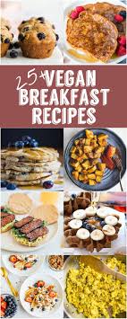 25 Delicious Vegan Breakfast Recipe Ideas Vegan Breakfast Recipe Healthy Breakfast Recipes Vegan Breakfast Recipes Recipes