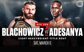Next up at the ufc apex center in las vegas is ufc 259 which takes place on march 6 and looks a real treat for the latest uf9 259 odds for this fight have israel 'the last stylebender' adesanya, who is nigerian but fights out of new zealand, as the favorite to. Ufc 259 Odds Favor Undefeated Israel Adesanya To Beat Jan Blachowicz Via Decision
