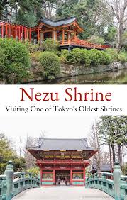 Visiting Nezu Shrine One Of Tokyo S Oldest Shrines In 2020 Japan Travel Destinations Japan Travel Tips Asia Destinations