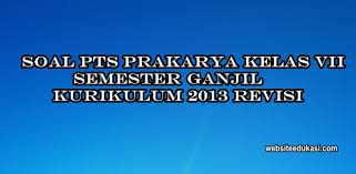 Soal pts prakarya kelas 7 smp/mts semester 1 unduh. Soal Pts Prakarya Kelas 7 Semester 1 K13 Tahun 2020 2021 Websiteedukasi Com