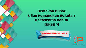 Cara semak pusat ujian kemasukan sbp 2020. Semakan Pusat Ujian Kemasukan Sekolah Berasrama Penuh Uksbp Pendidik2u