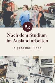 Nach Dem Studium Im Ausland Arbeiten 5 Geheime Tipps Studium Im Ausland Studium Arbeiten Im Ausland