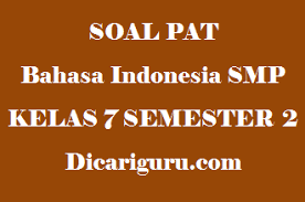 Soal ukk bahasa indonesia kelas 7 semester 2 kurikulum 2013. Soal Ukk Pat Bahasa Indonesia Kelas 7 Smp Semester 2 Dicariguru Com