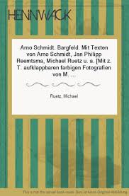 Während die mutter allerlei junge herren aus der guten gesellschaft ins haus holte, um den sohn in die richtige umgebung zu nötigen, versuchte ziegler ihn. Ruetz Michael Arno Schmidt Bargfeld Abebooks