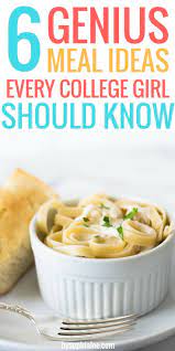 6 Genius Meal Ideas Every College Student Should Know By Sophia Lee Easy College Meals Easy Meals College Meals