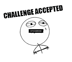 Challenge Accepted Meme How To Get Challenge Accepted Memes