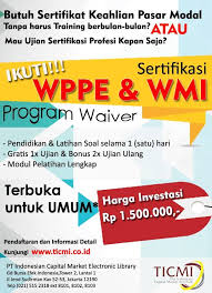 Maybe you would like to learn more about one of these? The Indonesia Capital Market Institute Ticmi Butuh Sertifikasi Wppe Wmi Tanpa Training Berbulan Bulan Atau Mau Ujian Sertifikasi Profesi Kapan Saja Yuk Ikutan Program Waiver Sertifikasi Wppe Wmi