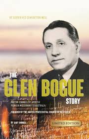The Glen Bogue Story: Founder of the United Pentecostal Church of Australia  by Gary Biddell (Ebook)