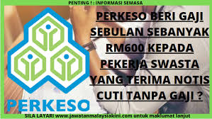 Semua syarikat swasta di malaysia diwajibkan berdaftar di perkeso menyediakan skim perlindungan untuk pemandu teksi atau individu yang menjalankan perkhidmatan seumpamanya di bawah skim. Informasi Perkeso Beri Rm600 Sebulan Kepada Pekerja Swasta Terima Notis Cuti Tanpa Gaji Jawatan Malaysia Terkini