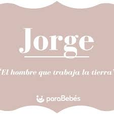 Significado Del Nombre Jorge Origen Personalidad Santoral Y Popularidad