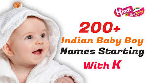 K Modern Indian Baby Boy Names Starting With K Hindu Baby Names