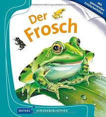 Der Frosch Meyers Kinderbibliothek Frosch Der Kinderbibliothek Meyers Frosche Kaulquappen Bucher