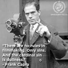 Reading 11 frank capra famous quotes. Swagger Media Houston S Agency For Creative Storytelling Filmmaking Quotes Filmmaking Film Quotes