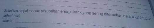 Tuliskan lima macam aplikasi energi listrik dalam kehidupan sehari hari di masa yang akan datang kunci jawaban tema 6 kelas 3 halaman 35 36 37 kunci jawaban hal 23 24 26 from i1.wp.com tuliskan lima macam aplikasi energi listrik dalam kehidupan sehari hari di masa yang akan datang / inilah kunci jawaban buku tematik tema 2 kelas 4 sd halaman 2. Sebutkan 4 Macam Perubahan Energi Listrik Yang Sering Ditemukan Dalam Kehidupan Sehari Hari Brainly Co Id