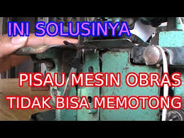 Check spelling or type a new query. Fixing Overlock Sewing Machine Cutter Memperbaiki Mesin Obras Pisau Pemotong By Maulid Dzuhri