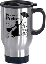 Buy Mary Poppins Practically Perfect In Every Way Funny Travel Mug 14oz Coffee Mugs Or Tea Cup Cool Birthdaychristmas Gifts For Men Women Him Boys And Girls Online In Turkey B014sqwnp6
