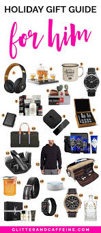 Discover the perfect gifts for him whether he's a reader, a golfer or a gamer. 2018 Holiday Gift Guide Glitter And Caffeine Gift Guide For Him Relationship Gifts Best Gifts For Him