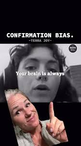 Confirmation Bias Terra Joy
