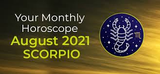 It's one of the reasons why their intuition is strongest whenever a. Scorpio August 2021 Monthly Horoscope Predictions Scorpio August 2021 Horoscope