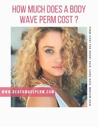 How Much Does A Body Wave Perm Cost In 2020 Body Wave Perm Loose Wave Perm Wave Perm