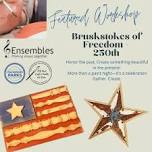 Brushstrokes of Freedom 250th Painting Workshop