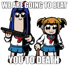 They are both voiced by many different people, male and female. No Popuko And Pipimi From Pop Team Epic Don T Do It Okbuddybaka