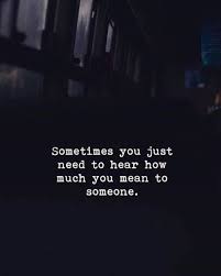 Tell Me What I Mean To You Inspirational Quotes Motivation Miss Me Quotes Hurt Me Quotes