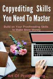 Copyediting Skills You Need To Master Proofreader Money Skills Proofreading Jobs