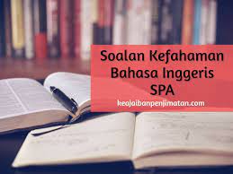 Berikut adalah contoh soalan pemahaman bahasa inggeris pegawai khidmat pelanggan n19 yang boleh anda jadikan rujukan awal. Soalan Kefahaman Bahasa Inggeris Spa