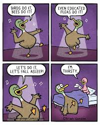 Birds Do It Bees Do It Even Educated Fleas Do It Song Birds Do It Fowl Language Comics Fowl Language Comics Comics Toddler Humor