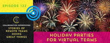 Find a full list of virtual holiday party ideas here. 122 Holiday Parties For Virtual Teams Collaboration Superpowers