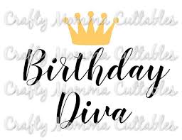 Download Hey I Found This Really Awesome Etsy Listing At Https Www Etsy Com Listing 503807097 Birthday Diva File Birthday Prin Princess Svg Birthday Diva Crafty Mama