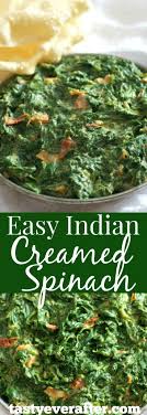 Easy Indian Creamed Spinach Vegetarian Recipe Tasty Ever After Recipe Indian Food Recipes Vegetarian Creamed Spinach Indian Food Recipes
