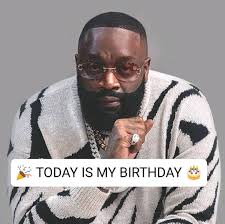 It's Rick ross birthday you all wish him happy birthday
