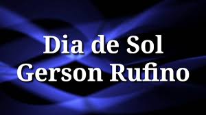 Maybe you would like to learn more about one of these? Dia De Sol Playback Legendado Gerson Rufino Youtube