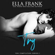 Amazon.com: Try: Temptation Series, Book 1 (Audible Audio Edition): Ella  Frank, Shannon Gunn, ELLA FRANK LLC: Audible Books & Originals