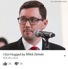 En 2016, andrej babiš, le futur vainqueur des élections législatives tchèques de 2017 déclare « tout le monde sait que c'est la faillite. 25 Best Memes About Zeman Zeman Memes